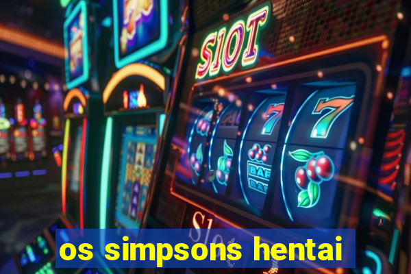 os simpsons hentai